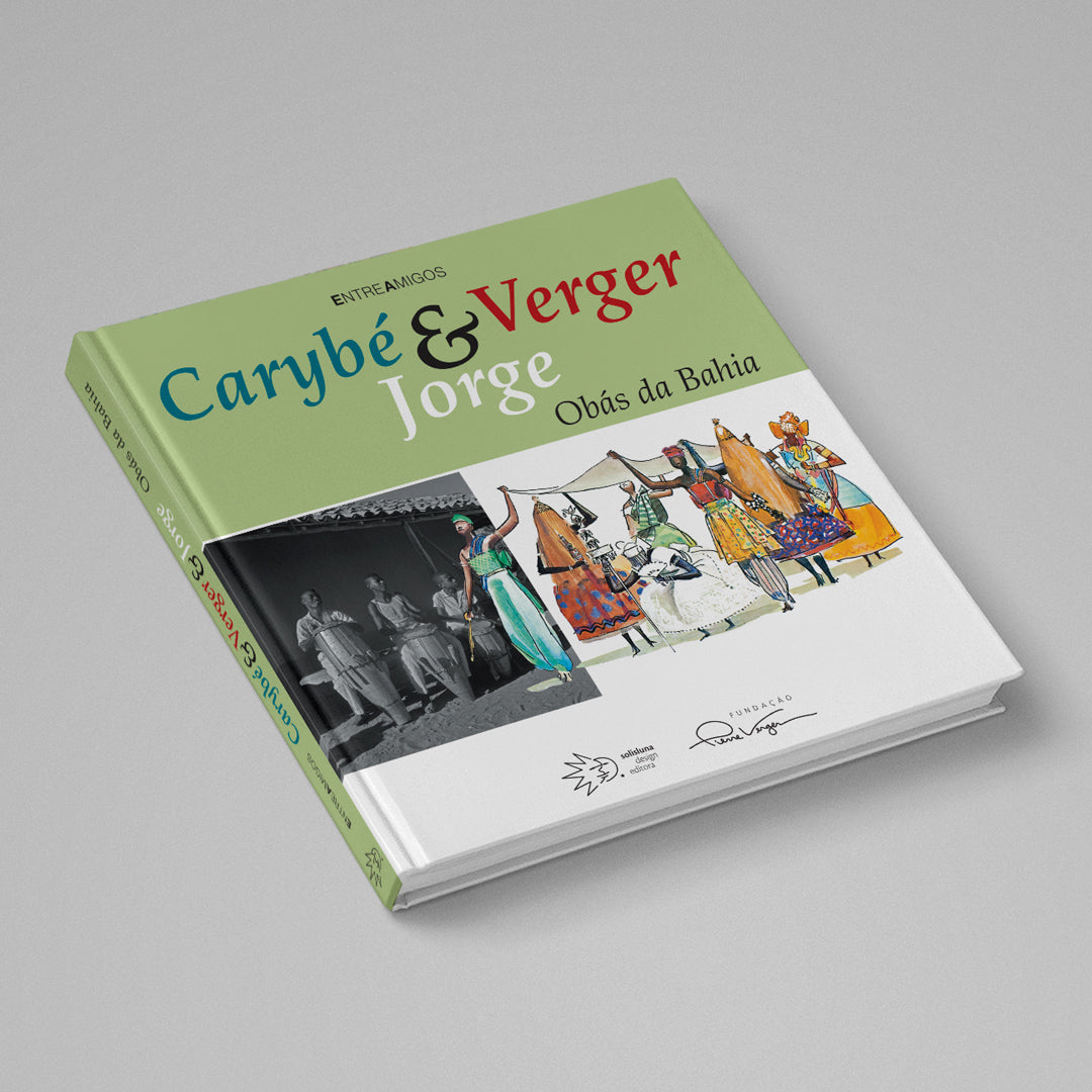 Livro Carybé, Verger & Jorge -  Obás da Bahia. Coleção Entre Amigos. Escrito por José de Jesus Barreto. Publicado pela Solisluna em parceria com a Fundação Pierre Verger