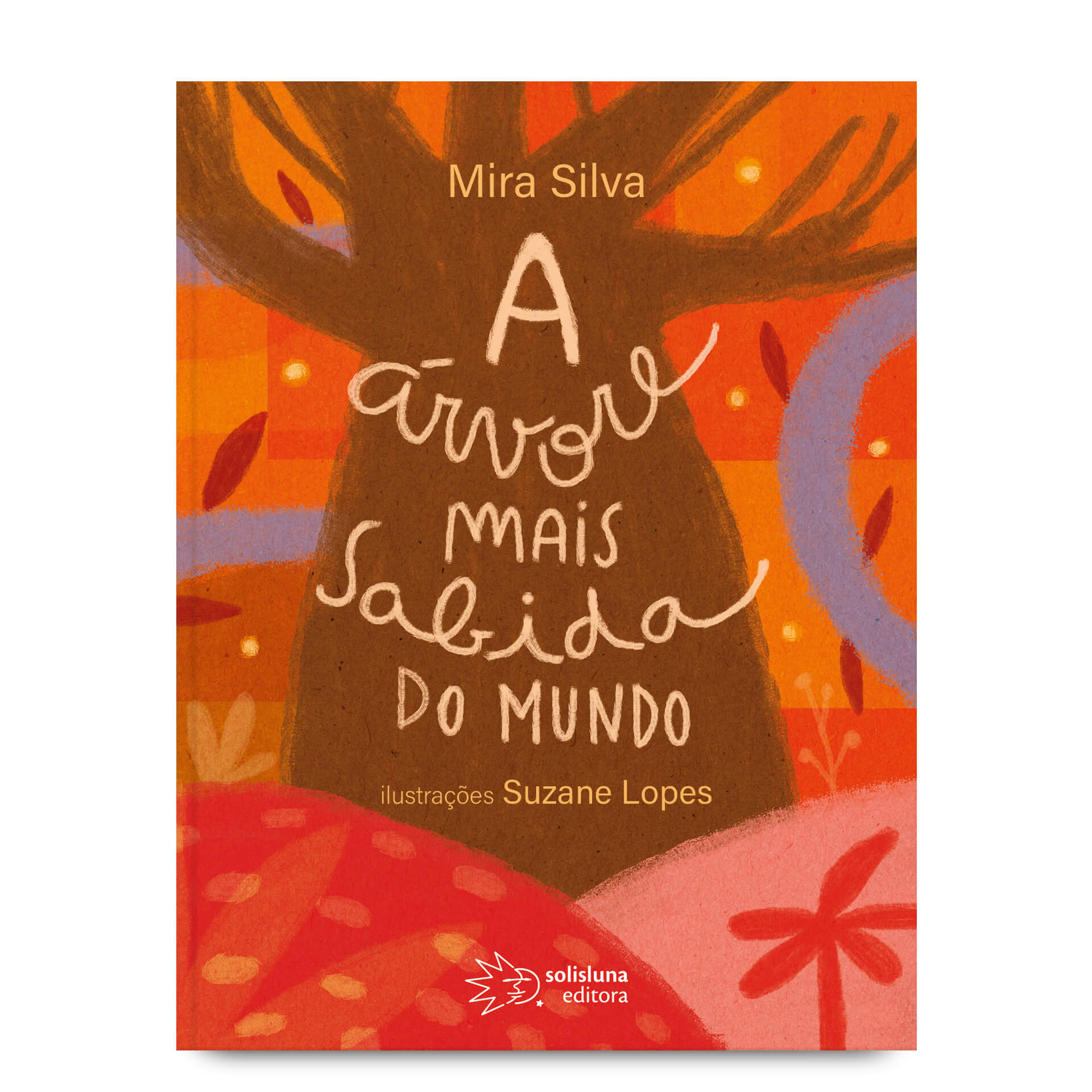 A árvore mais sabida do mundo - livro de Mira Silva com Ilustrações de Suzane Lopes