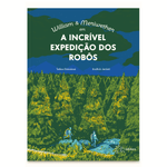 A incrível expedição dos robôs