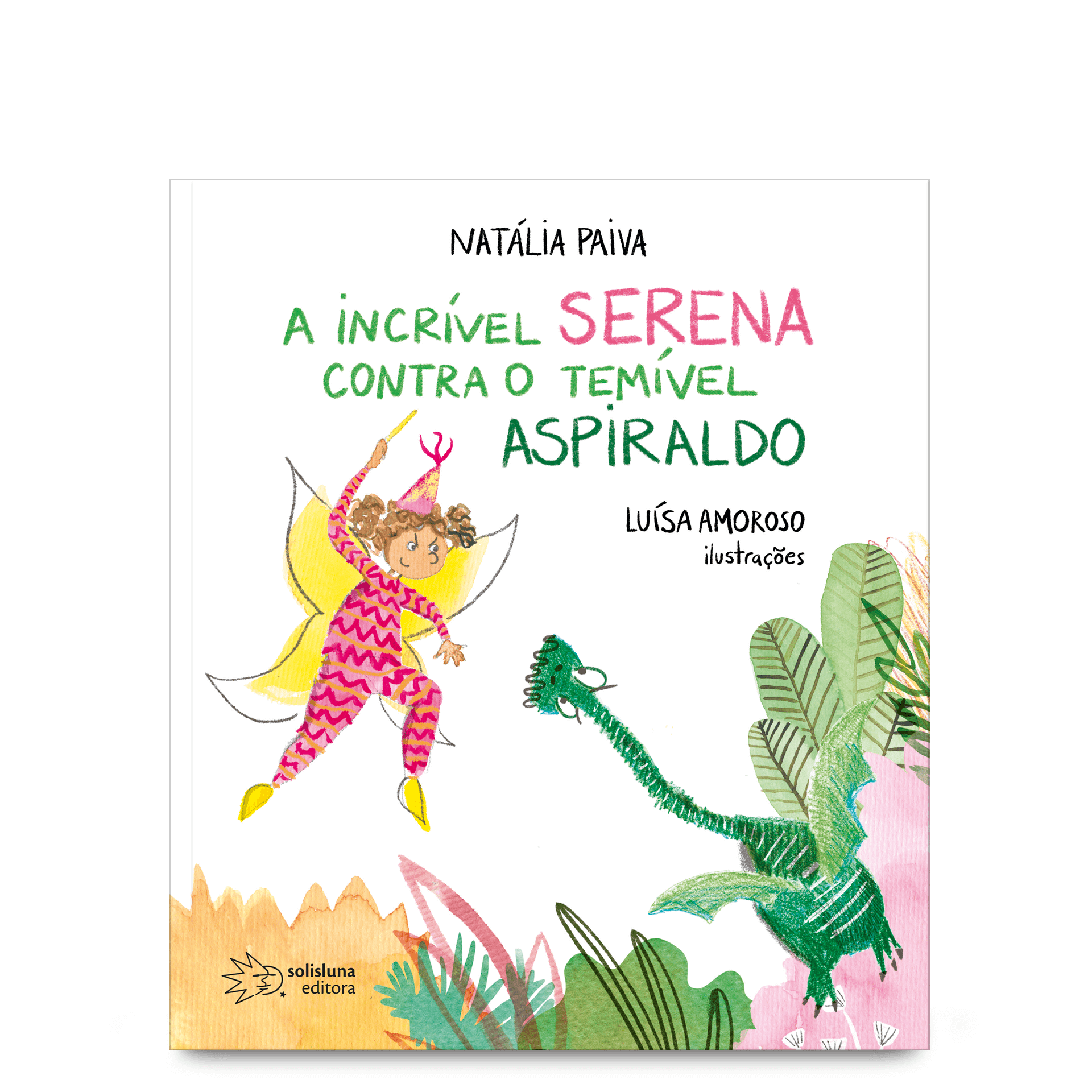 A Incrível serena contra o temível aspiraldo de Natália Paiva com ilustrações de Luísa Amoroso