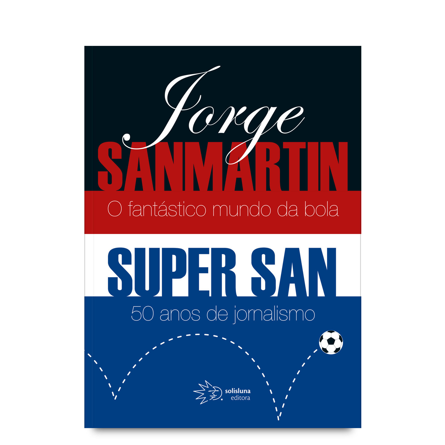 Jorge Sanmartin – O Fantástico Mundo da Bola